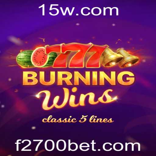 Descubra o Fascinante Mundo de BurningWins e o Impacto de 2700bet